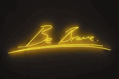  Tracey Emin 《Be Brave》